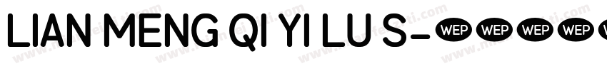 lian meng qi yi lu s字体转换